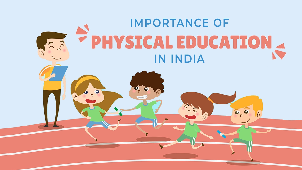 Importance Of Physical Education In India