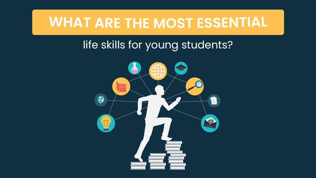 What are the most-essential life skills for young students?