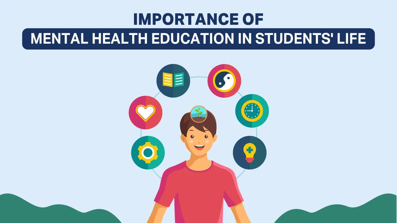 Importance of Mental Health Education In Students’ Life