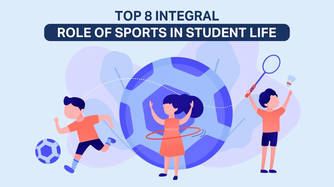 Top 8 Integral Role of Sports in Student Life