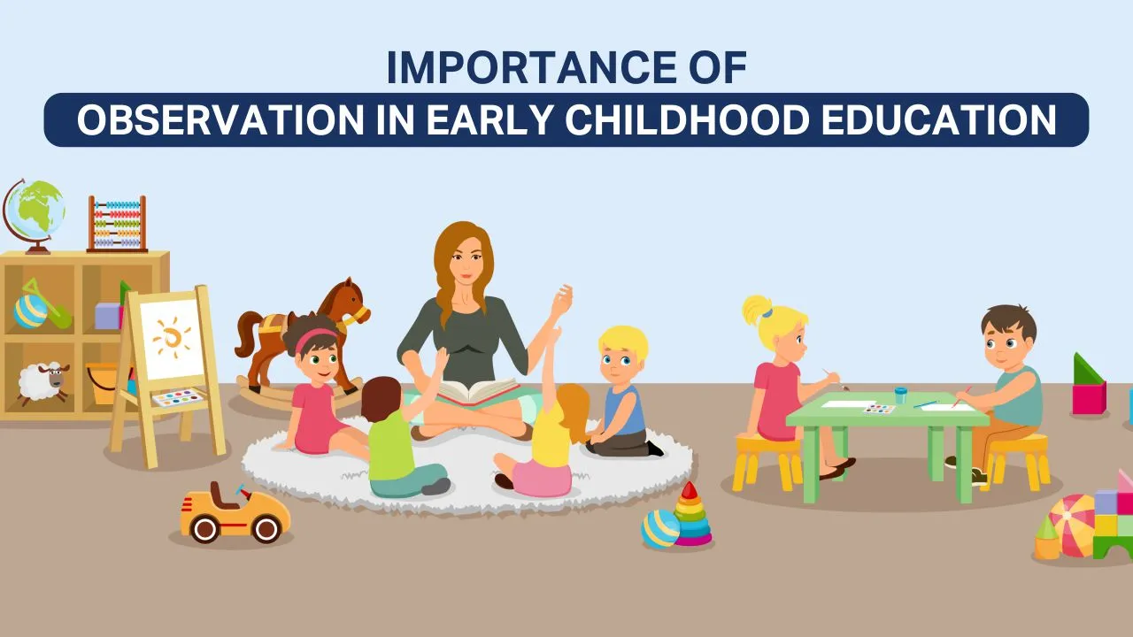 Importance of Observation in Early Childhood Education