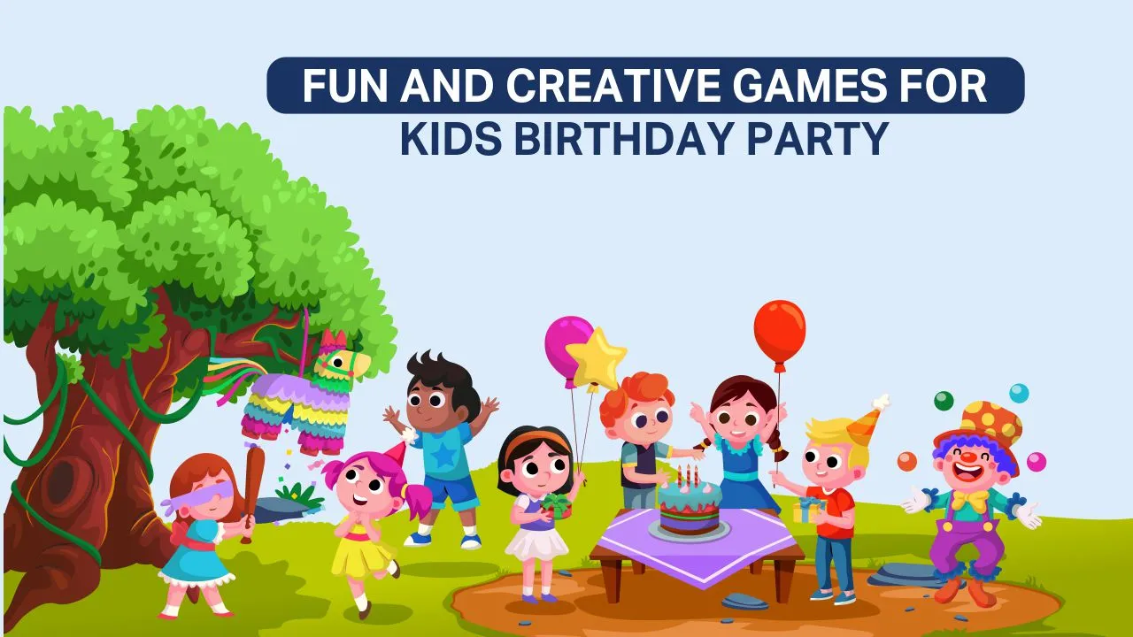 Fun and Creative Games for kids birthday party