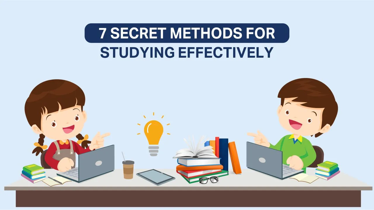 7 Secret Methods for Studying Effectively